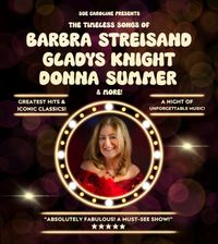 The Timeless Songs of Barbra Streisand, Gladys Knight, Donna Summer & more!