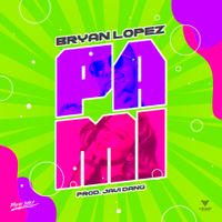Pa Mi by Bryan Lopez