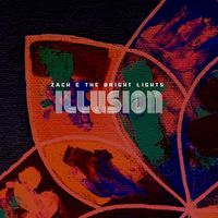 Illusion by Zach & The Bright Lights