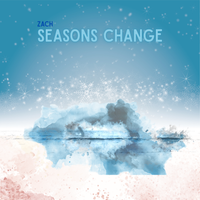Seasons Change by Zach