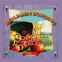 Produced in the Garden V1 by Ben Bording