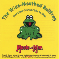 The Wide-Mouthed Bullfrog (MAR002CD) by Mar Harmon