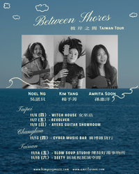 Between Shores 彼岸之間 at Revolver, Taipei：Kim Yang (AU/TW), Amrita Soon (MY), Noel Ng (MY) and Samuel (HK)