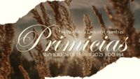 HONRANDO A DIOS CON NUESTRAS PRIMICIAS