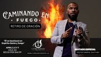 RETIRO DE ORACIÓN- CAMINANDO EN FUEGO