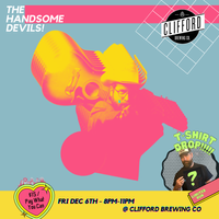 The Handsome Devils @ Clifford - T-SHIRT RELEASE