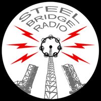 STEEL BRIDGE RADIO (LIVE STEEL BRIDGE DAY REBROADCAST) 