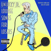 Lounge Songs For Losers by Unlucky Jr.