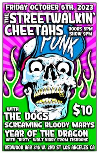 Year of the Dragon w Streetwalkin' Cheetahs, The Dogs, Screaming Bloody Marys