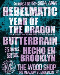 Year of the Dragon w Rebelmatic, Butterbrain, Hecho En Brooklyn in NYC!