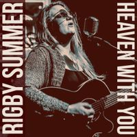 Heaven With You by Rigby Summer