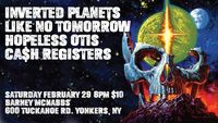 Inverted Planets / Hopeless Otis / LNT / Cash Registers