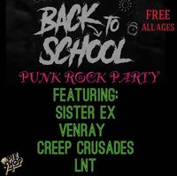 Back to School! Sister Ex, Venray, Creep Crusades, LNT