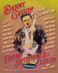 Danny Gatton Birthday Celebration - Johnny Hiland, David Chappell, Richard Tommy Lepson, Big Joe Maher, John Previti,  Dave Elliott,  Barry Hart, Bruce Swaim, Steve Wolf, Pete Ragusa, Rick Whitehead,  Steve Windsor & more!