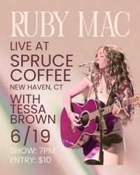 Ruby Mac @ Spruce Coffee w/ support from Tessa Brown