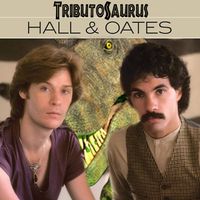 Tributosaurus Becomes HALL  & OATES