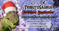 SOLD OUT: Tributosaurus Christmas Spectacular