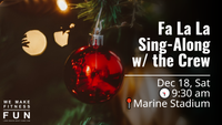 Fa La La Sing-Along w/ the Crew