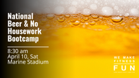 National Beer & No Housework Day Bootcamp