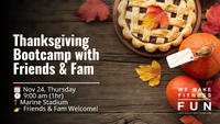 Thanksgiving Bootcamp with Friends & Fam