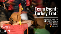 Team Event: Turkey Trot!
