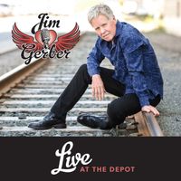 Live At The Depot by Jim Gerber