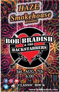 Bob Bradish &the Backstabbers - Haze Smokehouse