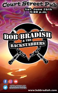 Bob Bradish &the Backstabbers - CourtStreet Pub