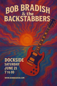 DOCKSIDE: Bob Bradish &the Backstabbers 