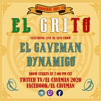 EL Grito Live Stream! EL Caveman and Dynamico