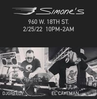 Simones! With EL Caveman & DJ Greedy