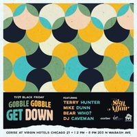 Gobble Get Down with Terry Hunter, Mike Dunn, EL Caveman & Bear Who?