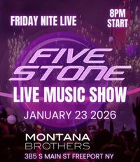 FiveStone @Montana Brothers