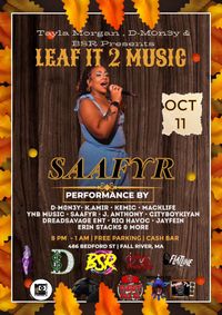 Leaf it 2 Music Presented by Tayla Morgan, D-Mon3y & BSR