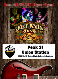 Peak 31 @ Union Station: The Joe C. Wails Gang