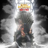 40-4-40 CHPTR I "THE LEADER" by KING MOULAH