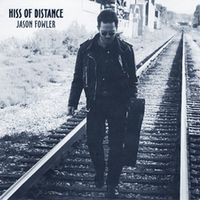 Jason Fowler: 30th Anniversary of The Hiss of Distance