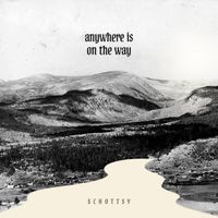 Anywhere Is on the Way by Schottsy
