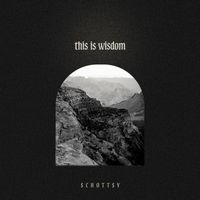 This is Wisdom by Schottsy