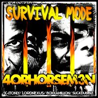 Survival Mode by 4oRHorsem3n
