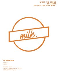 What The Sound Presents:The Misters with Milk. 