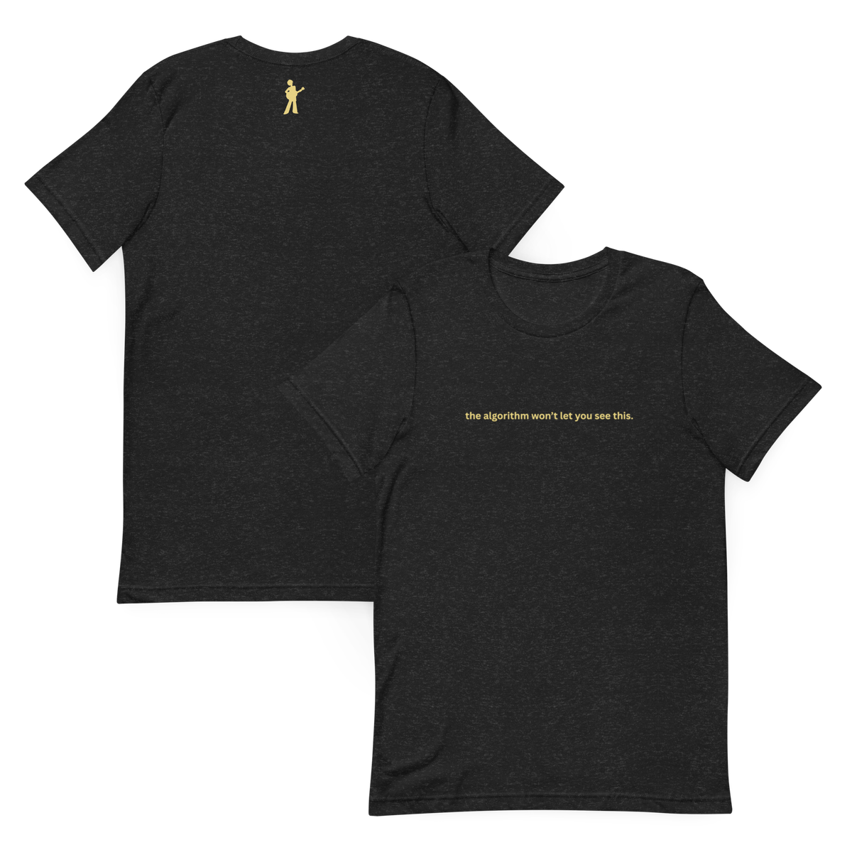 the algorithm won't let you see this t-shirt