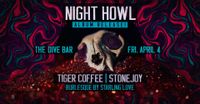 Night Howl Album Release Show w. Tiger Coffee, Stonejoy, and Burlesque by Starling Love