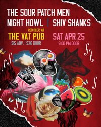 Night Howl w/ The Sour Patch Men, and Shiv Shanks at The Vat Pub