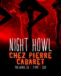 Night Howl at Chez Pierre Cabaret