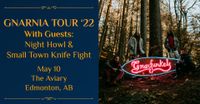 Gnarfunkel ~ GNARNIA TOUR ~ Night Howl, Small Town Knife Fight ~ Edmonton