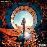 When the Darkness Fades Away by Michael L.