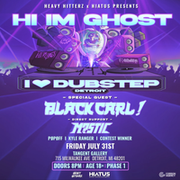 HEAVY HITTERZ x HIATUS PRESENTS: HI IM GHOST I LOVE DUBSTEP TOUR | DETROIT