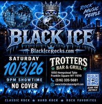 BLACK ICE ROCKS Trotters Bar & Grill