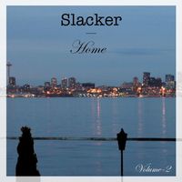 Home - Volume 2 by Slacker